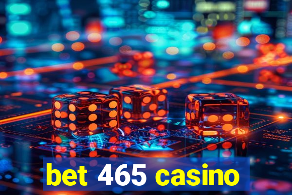 bet 465 casino